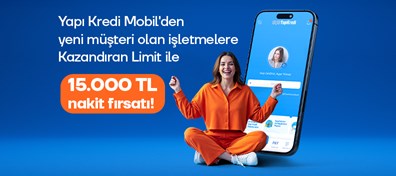 Yapı Kredi Mobil'den yeni müşteri olan firmalara kazandıran limit ile 15.000 TL nakit fırsatı!