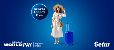 World Pay Alışveriş Kredisi ile 50.000 TL ve üzeri Alışveriş Kredisi kullanımına 1000 TL Worldpuan kazanma fırsatı Setur’da!
