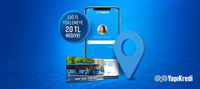 Yapı Kredi Mobil’de ulaşım kartına yükleme yap, 100 TL’ye varan iade kazan!